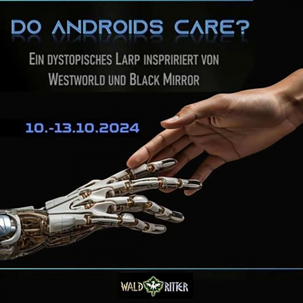Do Androids care?  - Ein Dystopisches Live-Rollenspiel